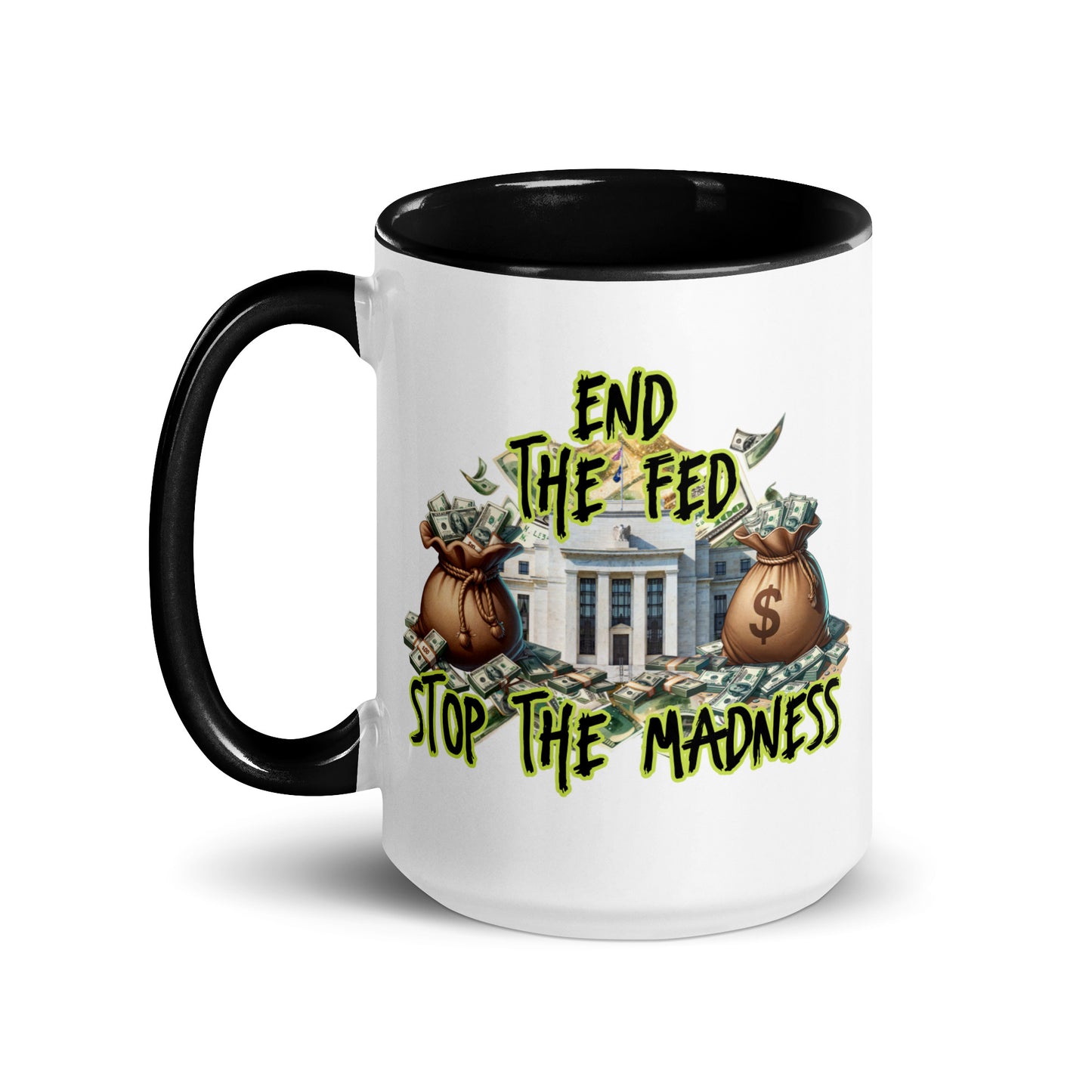 End The Fed Madness 15 oz Mug by Awake Republic - White with black colored rim, inside, and handle. Ceramic mug is dishwasher and microwave safe with colorful images