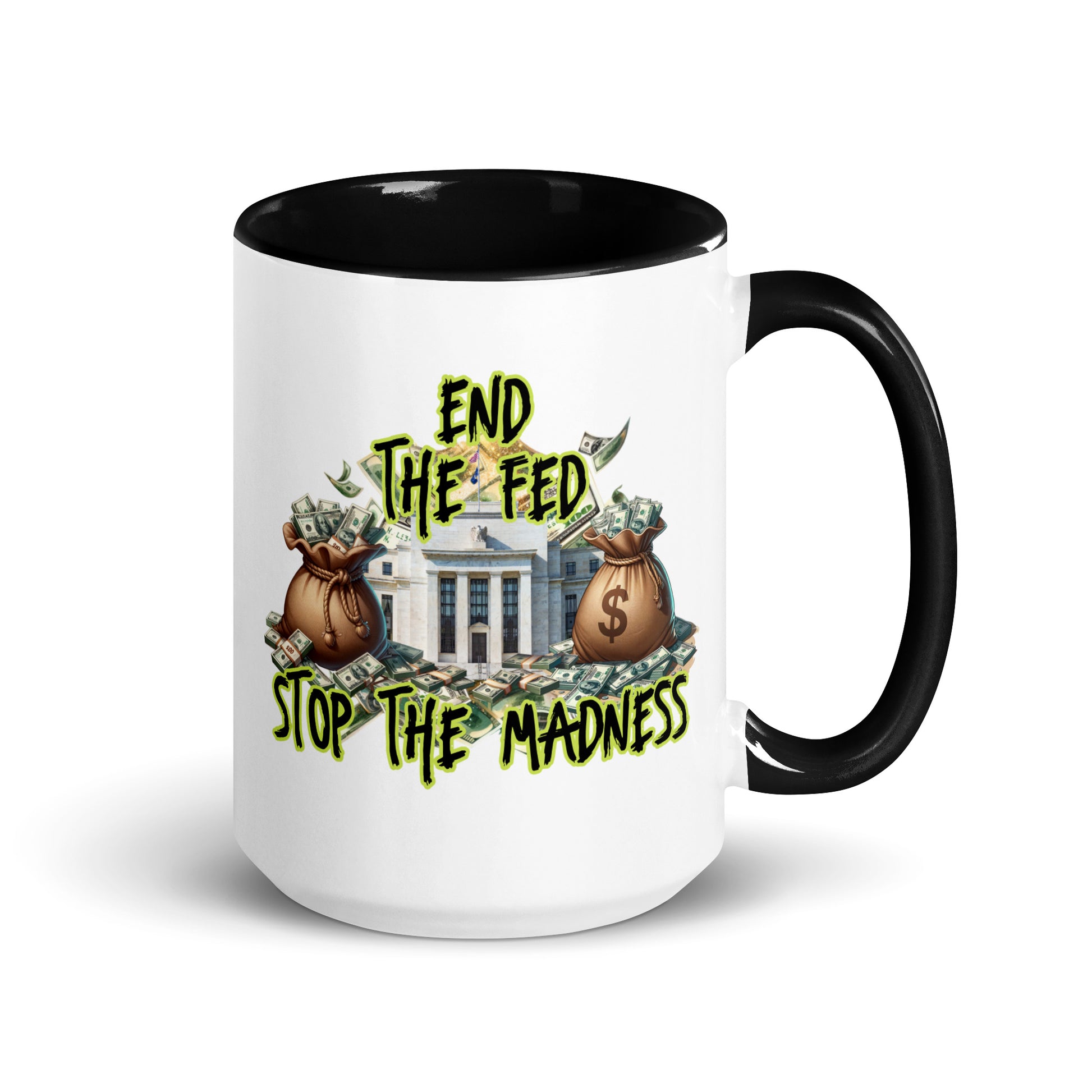 End The Fed Madness 15 oz Mug by Awake Republic - White with black colored rim, inside, and handle. Ceramic mug is dishwasher and microwave safe with colorful images